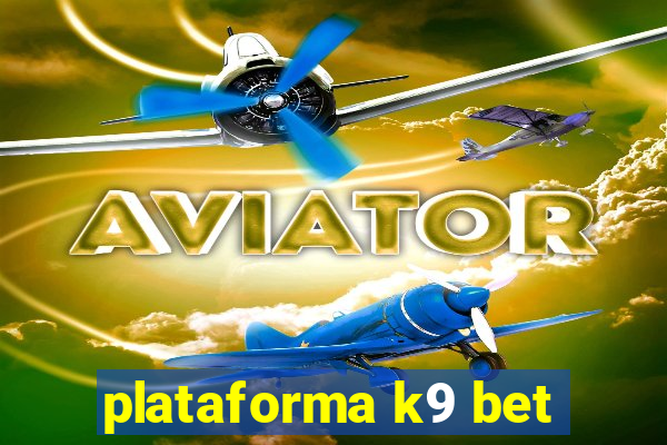 plataforma k9 bet